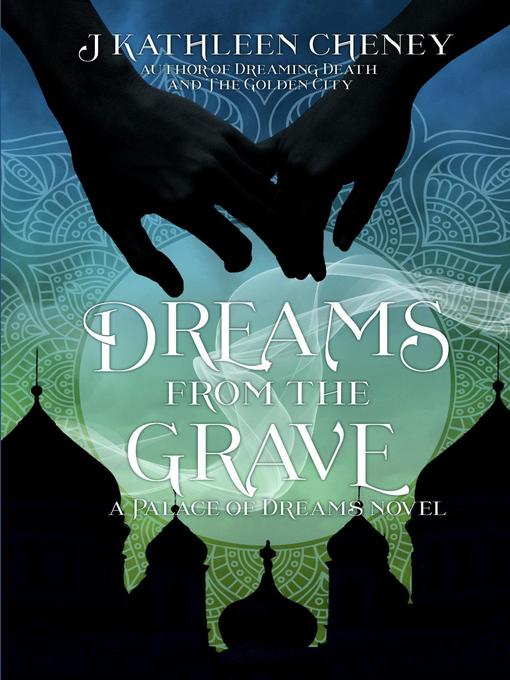 Title details for Dreams from the Grave by J. Kathleen Cheney - Available